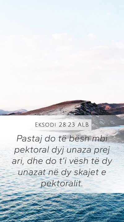 Eksodi 28:23 ALB Mobile Phone Wallpaper - Pastaj do të bësh mbi pektoral dyj unaza prej - Mobile Bible Verse Wallpaper