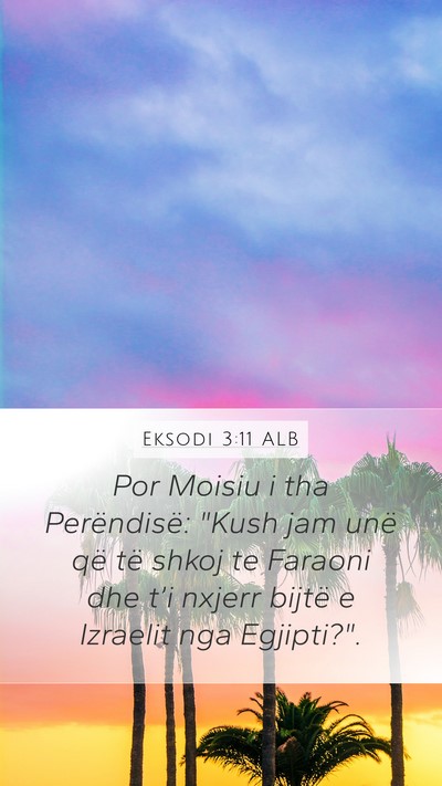 Eksodi 3:11 ALB Bible Verse Image