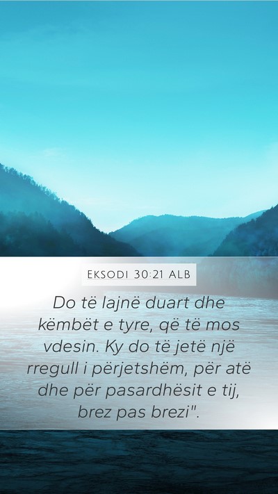Eksodi 30:21 ALB Mobile Phone Wallpaper - Do të lajnë duart dhe këmbët e tyre, që të - Mobile Bible Verse Wallpaper