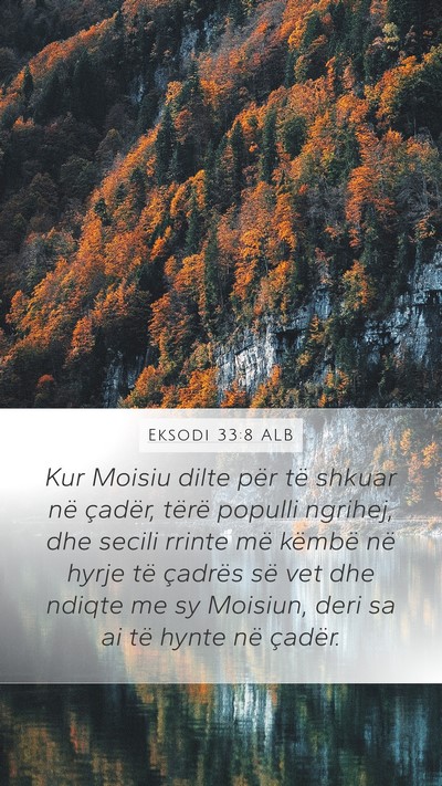 Eksodi 33:8 ALB Mobile Phone Wallpaper - Kur Moisiu dilte për të shkuar në çadër, - Mobile Bible Verse Wallpaper