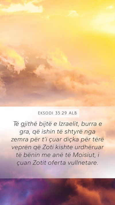 Eksodi 35:29 ALB Mobile Phone Wallpaper - Të gjithë bijtë e Izraelit, burra e gra, që - Mobile Bible Verse Wallpaper