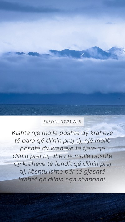 Eksodi 37:21 ALB Mobile Phone Wallpaper - Kishte një mollë poshtë dy krahëve të para - Mobile Bible Verse Wallpaper