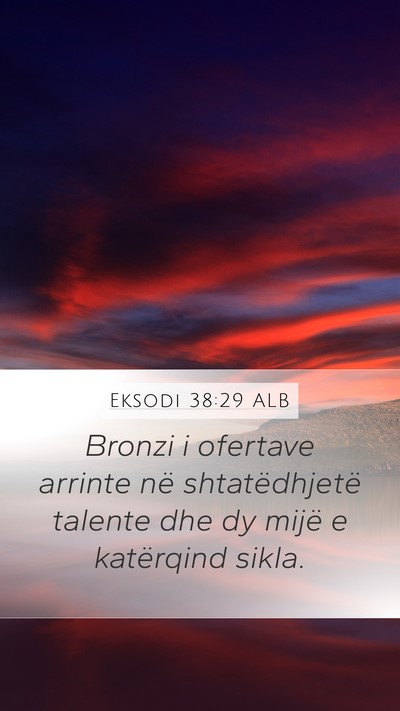 Eksodi 38:29 ALB Mobile Phone Wallpaper - Bronzi i ofertave arrinte në shtatëdhjetë - Mobile Bible Verse Wallpaper