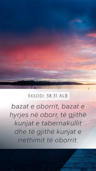 Eksodi 38:31 ALB Mobile Phone Wallpaper - bazat e oborrit, bazat e hyrjes në oborr, të - Mobile Bible Verse Wallpaper