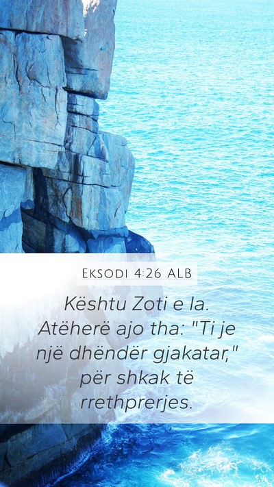 Eksodi 4:26 ALB Mobile Phone Wallpaper - Kështu Zoti e la. Atëherë ajo tha: 