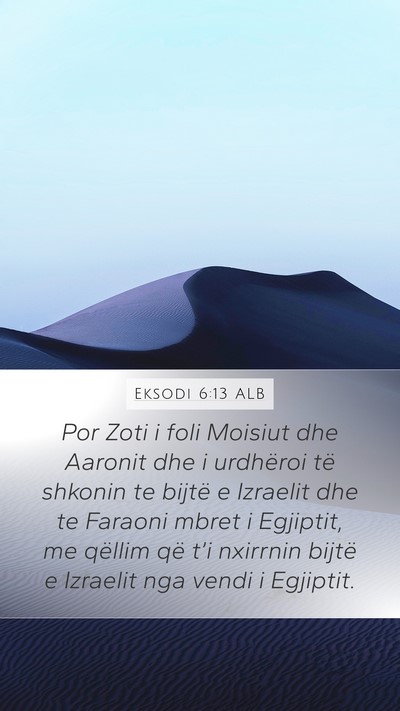 Eksodi 6:13 ALB Mobile Phone Wallpaper - Por Zoti i foli Moisiut dhe Aaronit dhe i - Mobile Bible Verse Wallpaper