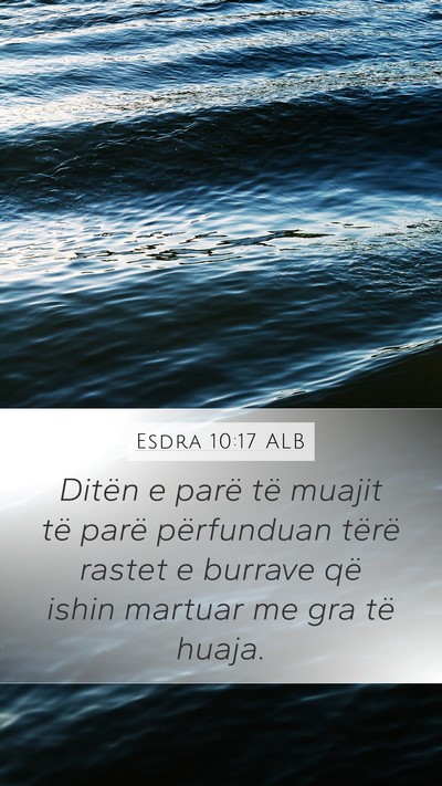 Esdra 10:17 ALB Mobile Phone Wallpaper - Ditën e parë të muajit të parë përfunduan - Mobile Bible Verse Wallpaper