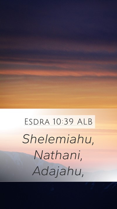 Esdra 10:39 ALB Mobile Phone Wallpaper - Shelemiahu, Nathani, - Mobile Bible Verse Wallpaper