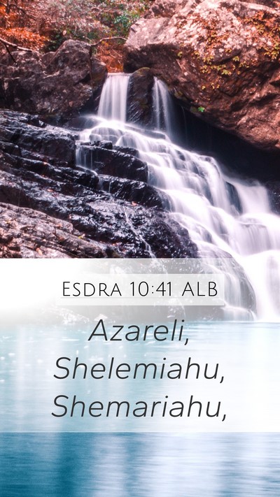 Esdra 10:41 ALB Mobile Phone Wallpaper - Azareli, Shelemiahu, - Mobile Bible Verse Wallpaper