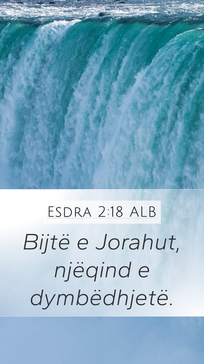 Esdra 2:18 ALB Mobile Phone Wallpaper - Bijtë e Jorahut, njëqind e - Mobile Bible Verse Wallpaper