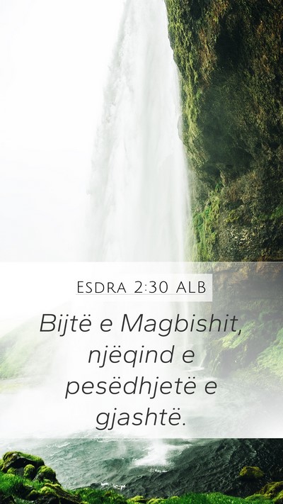 Esdra 2:30 ALB Mobile Phone Wallpaper - Bijtë e Magbishit, njëqind e pesëdhjetë e - Mobile Bible Verse Wallpaper