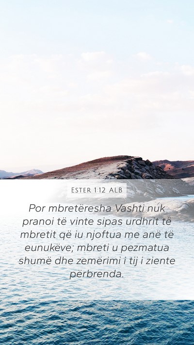 Ester 1:12 ALB Mobile Phone Wallpaper - Por mbretëresha Vashti nuk pranoi të vinte - Mobile Bible Verse Wallpaper
