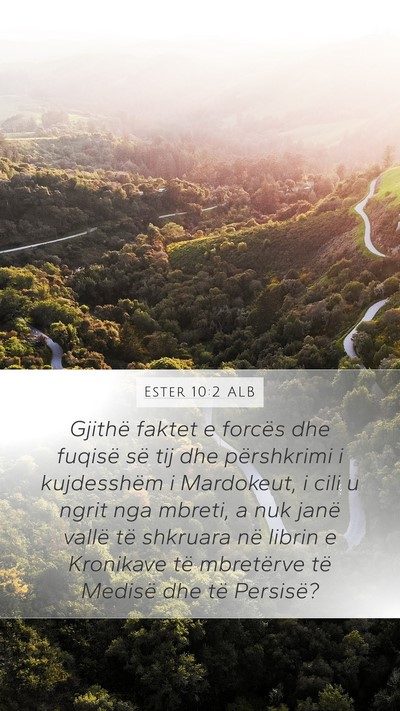 Ester 10:2 ALB Mobile Phone Wallpaper - Gjithë faktet e forcës dhe fuqisë së tij dhe - Mobile Bible Verse Wallpaper