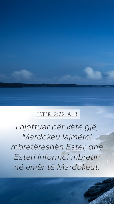 Ester 2:22 ALB Mobile Phone Wallpaper - I njoftuar për këtë gjë, Mardokeu lajmëroi - Mobile Bible Verse Wallpaper