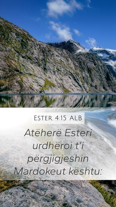 Ester 4:15 ALB Mobile Phone Wallpaper - Atëherë Esteri urdhëroi t’i përgjigjeshin - Mobile Bible Verse Wallpaper