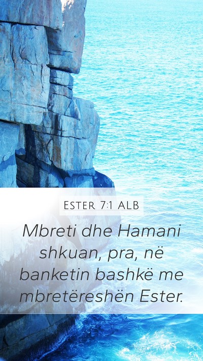 Ester 7:1 ALB Mobile Phone Wallpaper - Mbreti dhe Hamani shkuan, pra, në banketin - Mobile Bible Verse Wallpaper