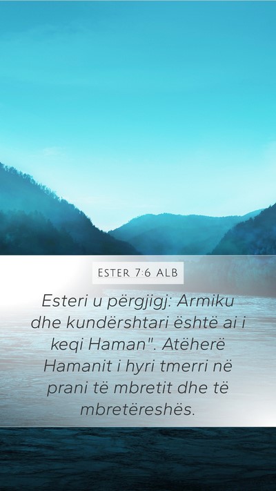 Ester 7:6 ALB Bible Verse Image
