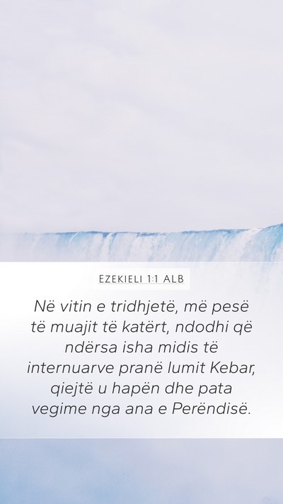 Ezekieli 1:1 ALB Mobile Phone Wallpaper - Në vitin e tridhjetë, më pesë të muajit të - Mobile Bible Verse Wallpaper