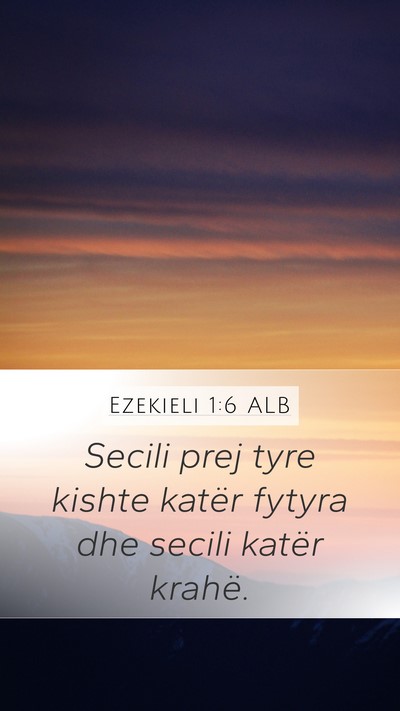 Ezekieli 1:6 ALB Bible Verse Image