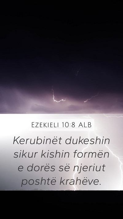 Ezekieli 10:8 ALB Mobile Phone Wallpaper - Kerubinët dukeshin sikur kishin formën e dorës - Mobile Bible Verse Wallpaper