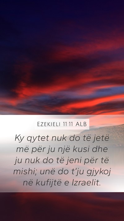 Ezekieli 11:11 ALB Mobile Phone Wallpaper - Ky qytet nuk do të jetë më për ju një kusi - Mobile Bible Verse Wallpaper