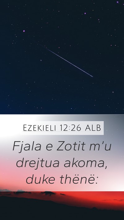 Ezekieli 12:26 ALB Mobile Phone Wallpaper - Fjala e Zotit m’u drejtua akoma, duke - Mobile Bible Verse Wallpaper
