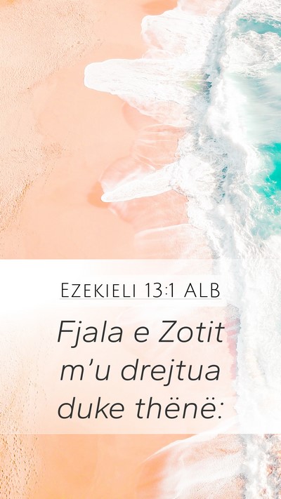 Ezekieli 13:1 ALB Mobile Phone Wallpaper - Fjala e Zotit m’u drejtua duke - Mobile Bible Verse Wallpaper