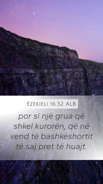 Ezekieli 16:32 ALB Bible Verse Image
