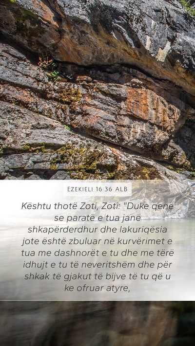 Ezekieli 16:36 ALB Mobile Phone Wallpaper - Kështu thotë Zoti, Zoti: 
