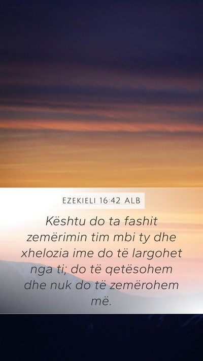 Ezekieli 16:42 ALB Bible Verse Image