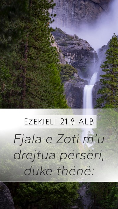 Ezekieli 21:8 ALB Mobile Phone Wallpaper - Fjala e Zoti m’u drejtua përsëri, duke - Mobile Bible Verse Wallpaper