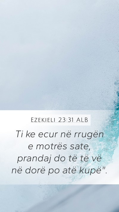 Ezekieli 23:31 ALB Bible Verse Image