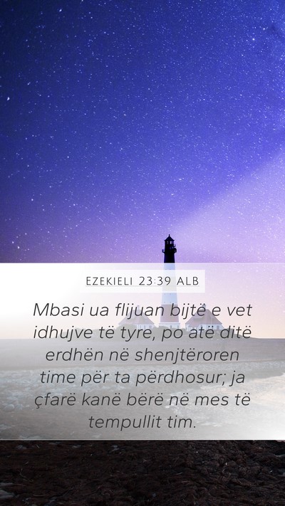 Ezekieli 23:39 ALB Bible Verse Image