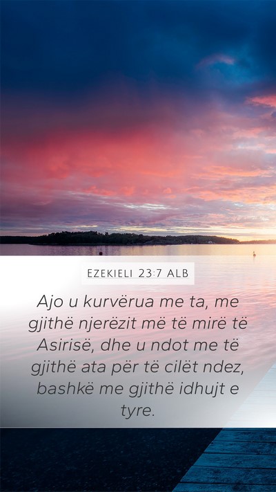 Ezekieli 23:7 ALB Mobile Phone Wallpaper - Ajo u kurvërua me ta, me gjithë njerëzit më - Mobile Bible Verse Wallpaper