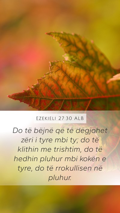 Ezekieli 27:30 ALB Mobile Phone Wallpaper - Do të bëjnë që të dëgjohet zëri i tyre mbi - Mobile Bible Verse Wallpaper