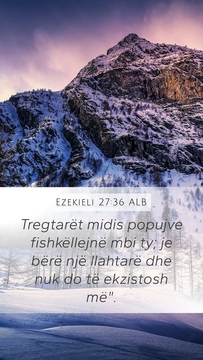 Ezekieli 27:36 ALB Mobile Phone Wallpaper - Tregtarët midis popujve fishkëllejnë mbi ty; - Mobile Bible Verse Wallpaper
