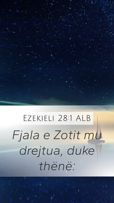 Ezekieli 28:1 ALB Mobile Phone Wallpaper - Fjala e Zotit mu drejtua, duke - Mobile Bible Verse Wallpaper