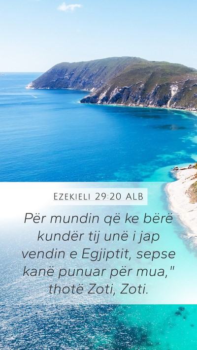 Ezekieli 29:20 ALB Mobile Phone Wallpaper - Për mundin që ke bërë kundër tij unë i jap - Mobile Bible Verse Wallpaper