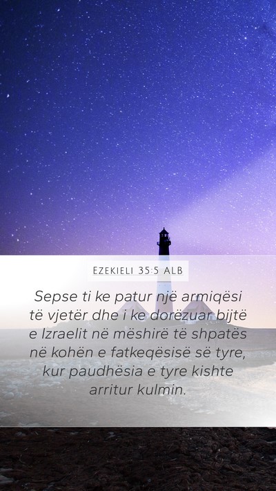 Ezekieli 35:5 ALB Mobile Phone Wallpaper - Sepse ti ke patur një armiqësi të vjetër dhe - Mobile Bible Verse Wallpaper