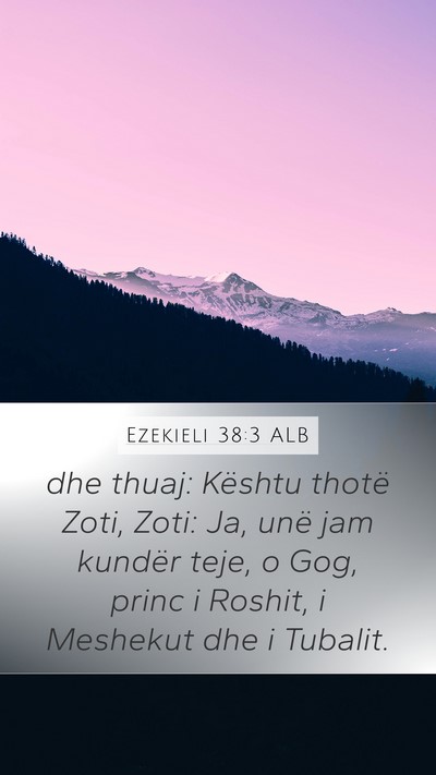 Ezekieli 38:3 ALB Bible Verse Image