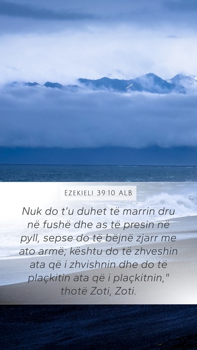 Ezekieli 39:10 ALB Mobile Phone Wallpaper - Nuk do t’u duhet të marrin dru në fushë dhe - Mobile Bible Verse Wallpaper