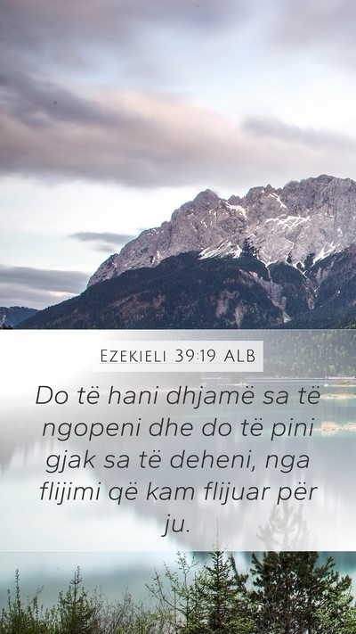 Ezekieli 39:19 ALB Mobile Phone Wallpaper - Do të hani dhjamë sa të ngopeni dhe do të - Mobile Bible Verse Wallpaper
