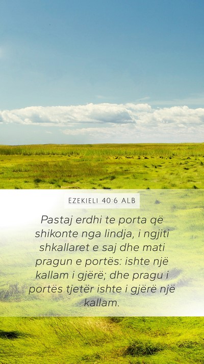 Ezekieli 40:6 ALB Bible Verse Image