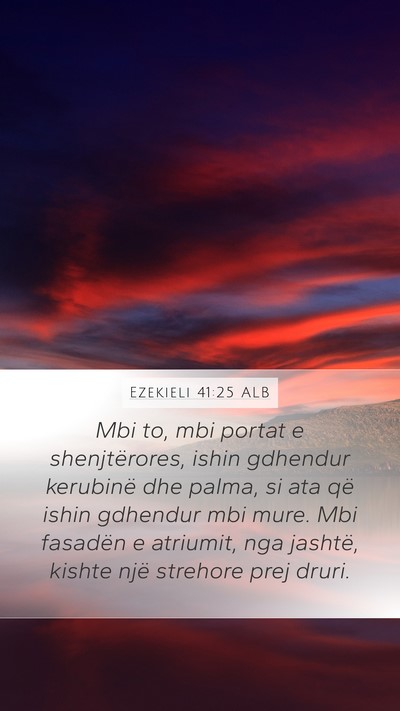 Ezekieli 41:25 ALB Mobile Phone Wallpaper - Mbi to, mbi portat e shenjtërores, ishin - Mobile Bible Verse Wallpaper