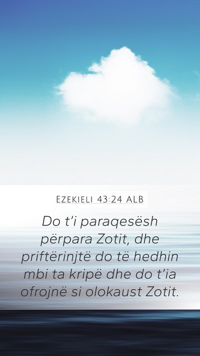 Ezekieli 43:24 ALB Mobile Phone Wallpaper - Do t’i paraqesësh përpara Zotit, dhe - Mobile Bible Verse Wallpaper