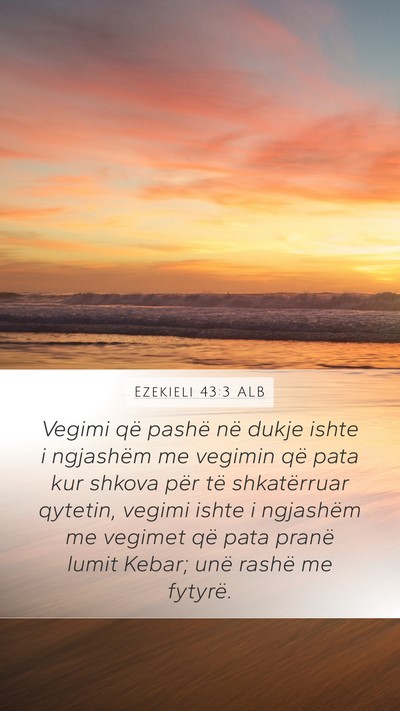 Ezekieli 43:3 ALB Bible Verse Image