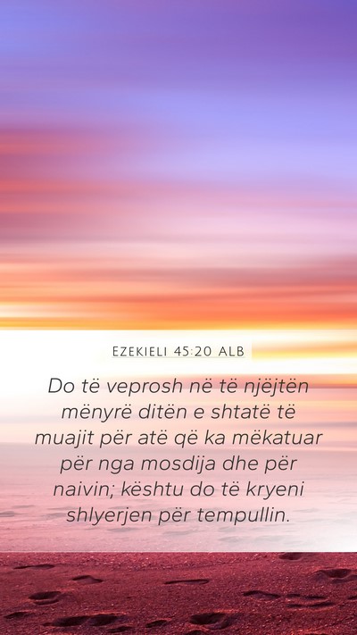 Ezekieli 45:20 ALB Mobile Phone Wallpaper - Do të veprosh në të njëjtën mënyrë ditën - Mobile Bible Verse Wallpaper