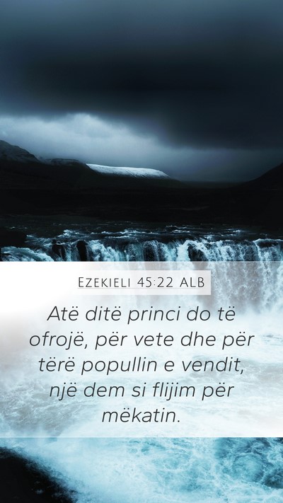 Ezekieli 45:22 ALB Mobile Phone Wallpaper - Atë ditë princi do të ofrojë, për vete dhe - Mobile Bible Verse Wallpaper