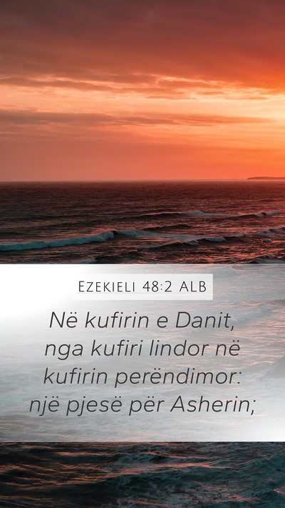 Ezekieli 48:2 ALB Mobile Phone Wallpaper - Në kufirin e Danit, nga kufiri lindor në - Mobile Bible Verse Wallpaper
