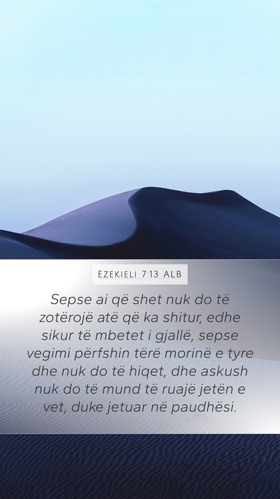 Ezekieli 7:13 ALB Mobile Phone Wallpaper - Sepse ai që shet nuk do të zotërojë atë që - Mobile Bible Verse Wallpaper